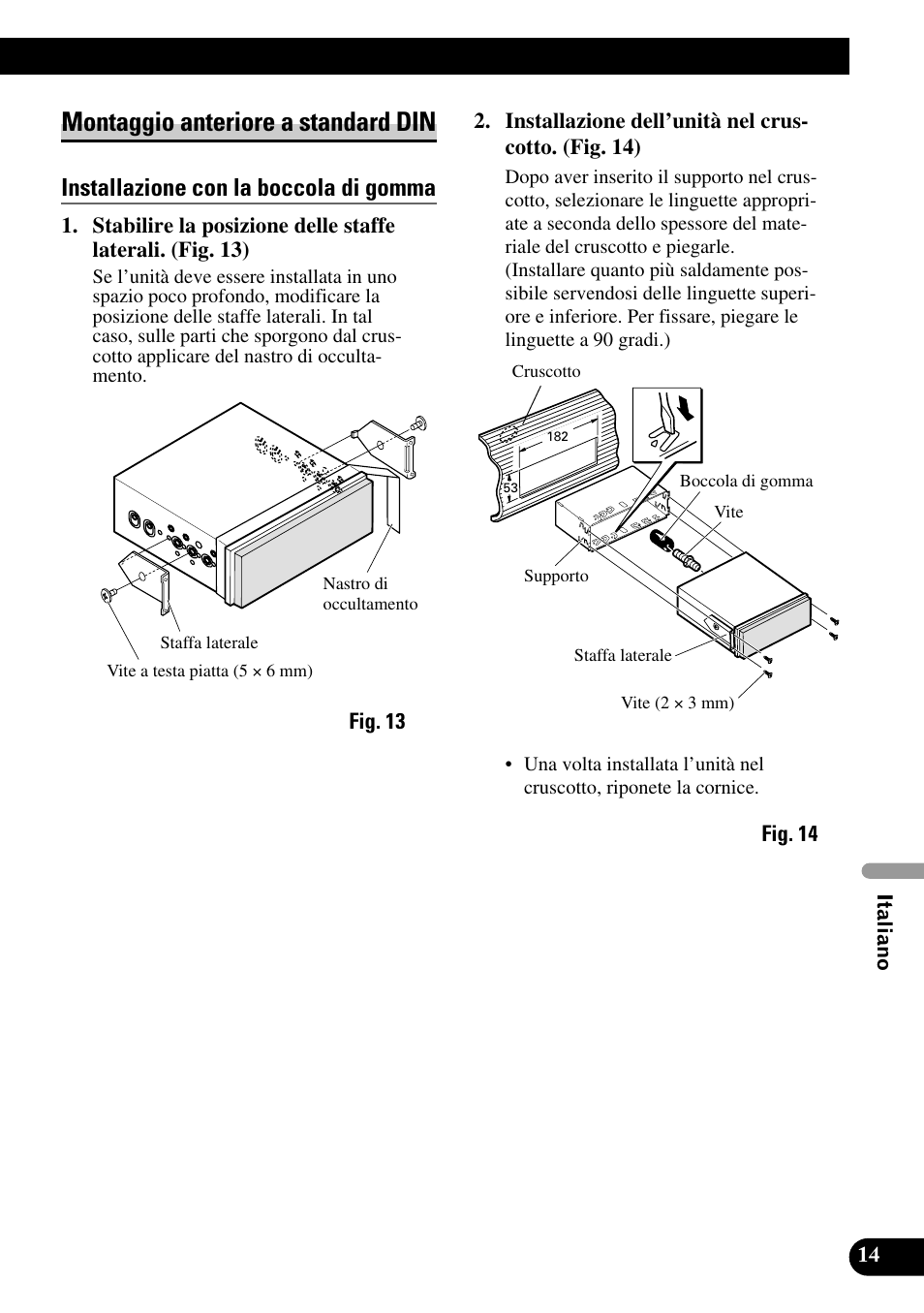 Montaggio anteriore a standard din, Installazione con la boccola di gomma | Pioneer AVH-P7500DVD User Manual | Page 79 / 100