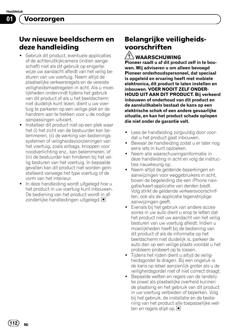 Voorzorgen, Uw nieuwe beeldscherm en deze, Handleiding | Belangrijke veiligheidsvoorschriften, Uw nieuwe beeldscherm en deze handleiding, Belangrijke veiligheids- voorschriften, 01 voorzorgen | Pioneer SPH-DA01 User Manual | Page 112 / 156
