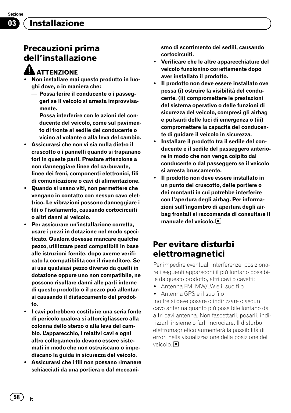 Installazione precauzioni prima dell, Installazione 58, Per evitare disturbi elettromagnetici | Precauzioni prima dell ’installazione, 03 installazione | Pioneer SPH-DA01 User Manual | Page 58 / 156