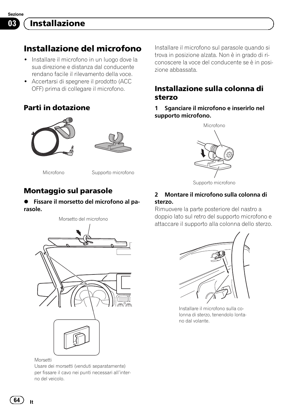 Installazione del microfono, Parti in dotazione 64, Montaggio sul parasole 64 | Installazione sulla colonna di, Sterzo, 03 installazione, Parti in dotazione, Montaggio sul parasole, Installazione sulla colonna di sterzo | Pioneer SPH-DA01 User Manual | Page 64 / 156