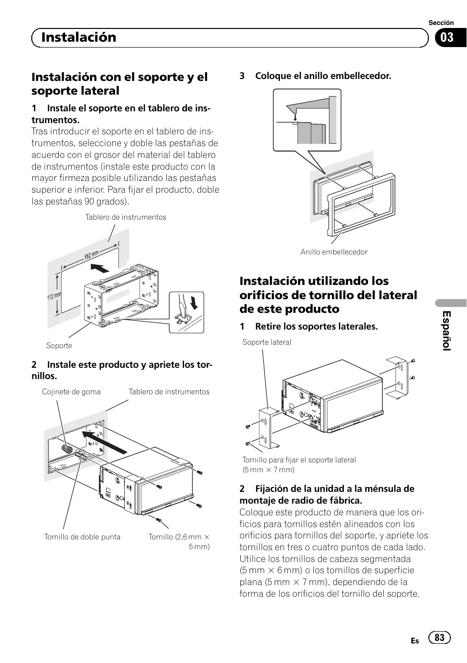 Instalación con el soporte y el soporte, Lateral, Instalación utilizando los orificios de | Tornillo del lateral de este producto, 03 instalación, Instalación con el soporte y el soporte lateral | Pioneer SPH-DA01 User Manual | Page 83 / 156
