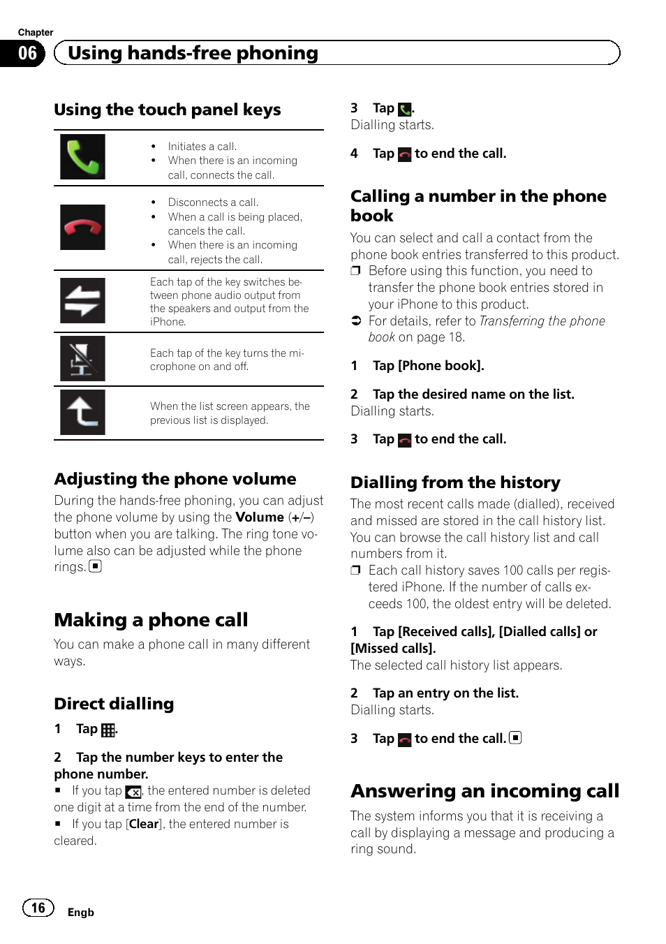 Using the touch panel keys 16, Adjusting the phone volume 16, Making a phone call | Direct dialling 16, Calling a number in the phone, Book, Dialling from the history 16, Answering an incoming call, 06 using hands-free phoning, Using the touch panel keys | Pioneer SPH-DA01 User Manual | Page 16 / 32