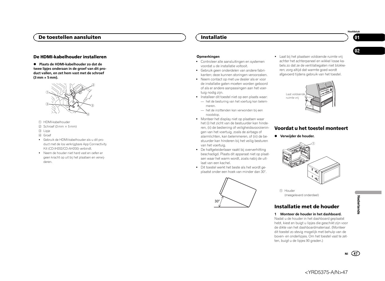 Voordat u het toestel monteert, Installatie met de houder, De toestellen aansluiten | Installatie | Pioneer AVH-X8500BT User Manual | Page 47 / 52