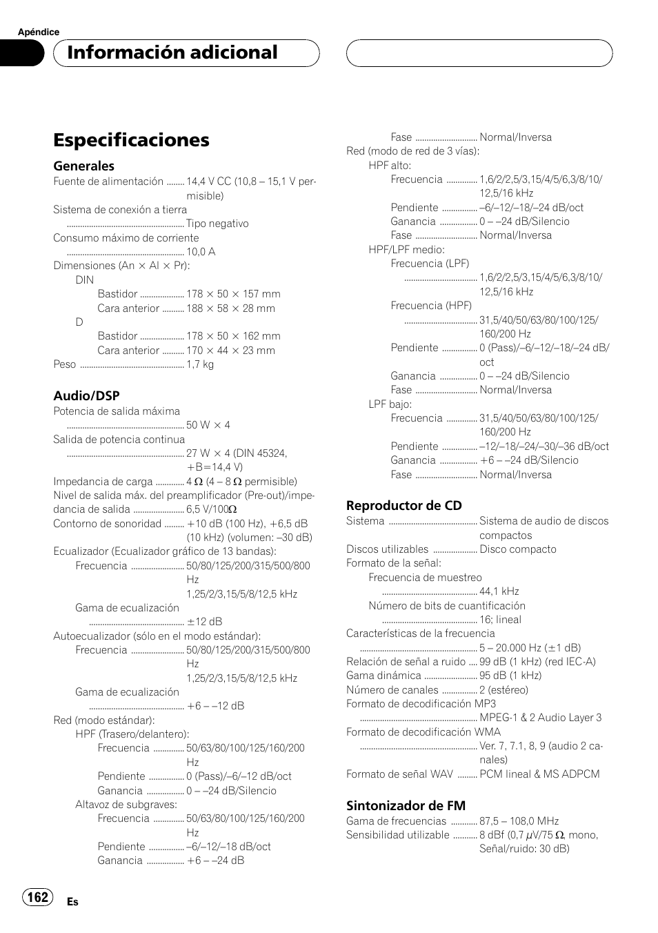 Especificaciones 162, Especificaciones, Información adicional | Generales, Audio/dsp, Reproductor de cd, Sintonizador de fm | Pioneer DEH-P9600MP User Manual | Page 162 / 164