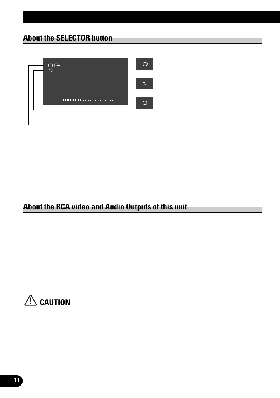 Of this unit, Switching the video and built-in speaker, Audio | Uncoupling the built-in speaker, Uncoupling the video, Selecting audio and video, About the selector button, About the rca video and audio outputs of this unit, Caution | Pioneer AVD-W8000 User Manual | Page 12 / 104
