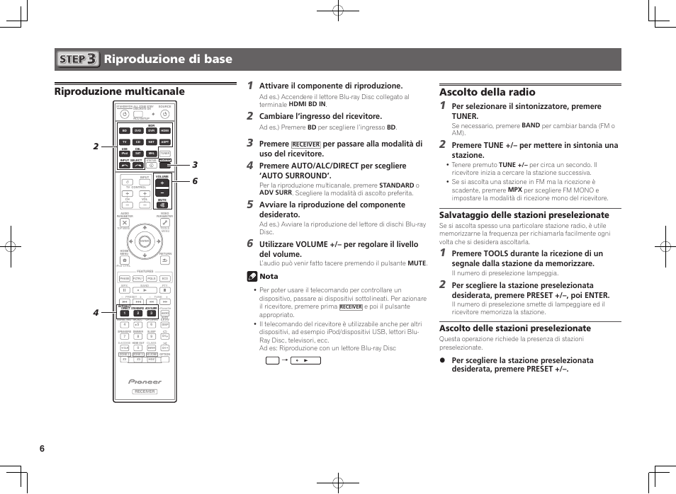 Riproduzione di base, Riproduzione multicanale, Ascolto della radio | Salvataggio delle stazioni preselezionate, Ascolto delle stazioni preselezionate, Attivare il componente di riproduzione, Cambiare l’ingresso del ricevitore, Premere, Per passare alla modalità di uso del ricevitore, Avviare la riproduzione del componente desiderato | Pioneer VSX-923-S User Manual | Page 24 / 44