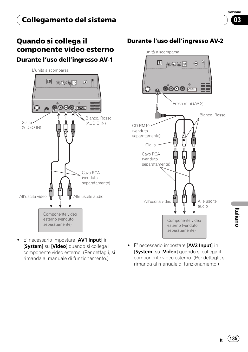 Quando si collega il componente video, Esterno, Durante l’uso dell’ingresso av-1 135 | Durante l’uso dell’ingresso av-2 135, Quando si collega il componente video esterno, Collegamento del sistema, Durante l ’uso dell’ingresso av-1, Durante l ’uso dell’ingresso av-2 | Pioneer AVIC-X3-II User Manual | Page 135 / 179