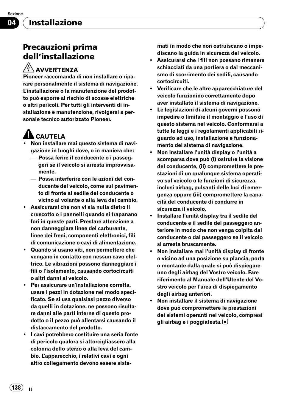 Installazione precauzioni prima dell, Installazione 138, Precauzioni prima dell ’installazione | Installazione | Pioneer AVIC-X3-II User Manual | Page 138 / 179