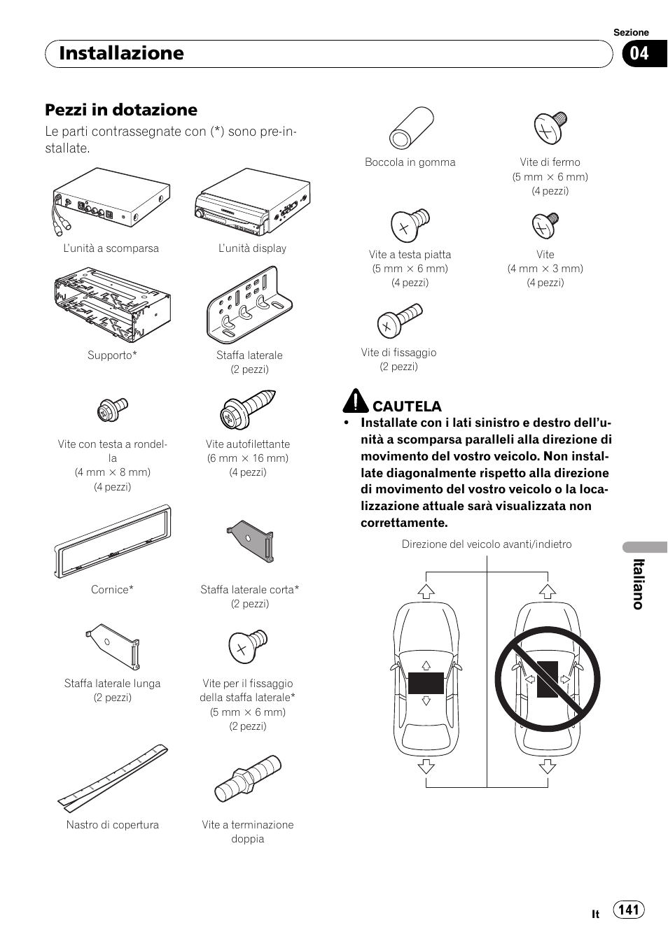 Pezzi in dotazione 141, Installazione, Pezzi in dotazione | Italiano, Cautela | Pioneer AVIC-X3-II User Manual | Page 141 / 179