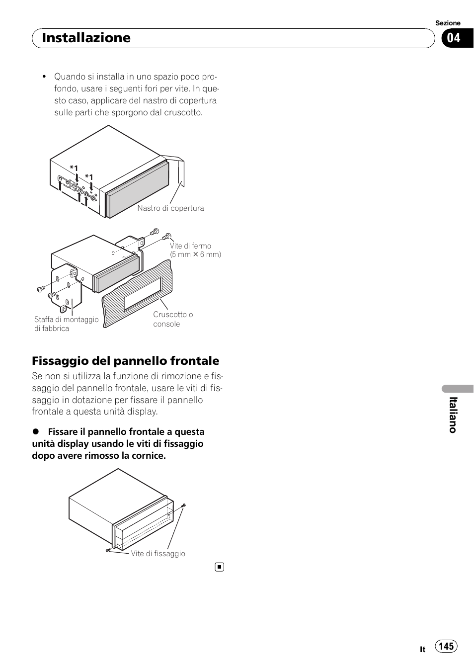 Fissaggio del pannello frontale 145, Installazione, Fissaggio del pannello frontale | Pioneer AVIC-X3-II User Manual | Page 145 / 179