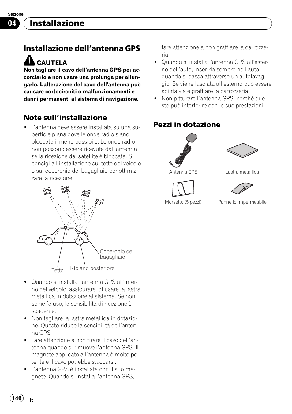 Installazione dell, Antenna gps 146, Note sull’installazione 146 | Pezzi in dotazione 146, Installazione dell ’antenna gps, Installazione, Pezzi in dotazione | Pioneer AVIC-X3-II User Manual | Page 146 / 179