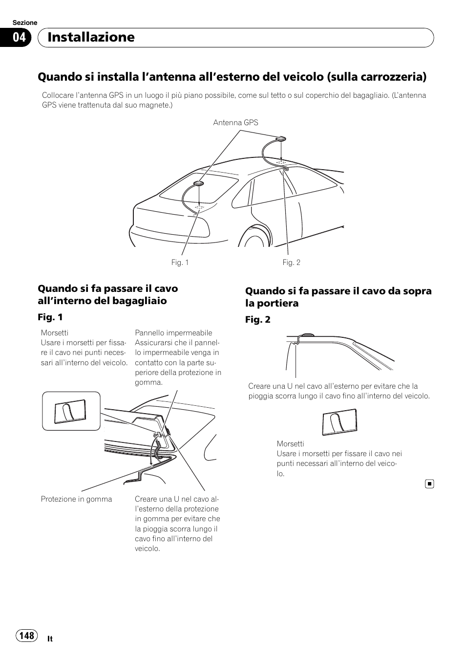 Quando si installa l’antenna all’esterno, Del veicolo (sulla carrozzeria), Installazione | Pioneer AVIC-X3-II User Manual | Page 148 / 179