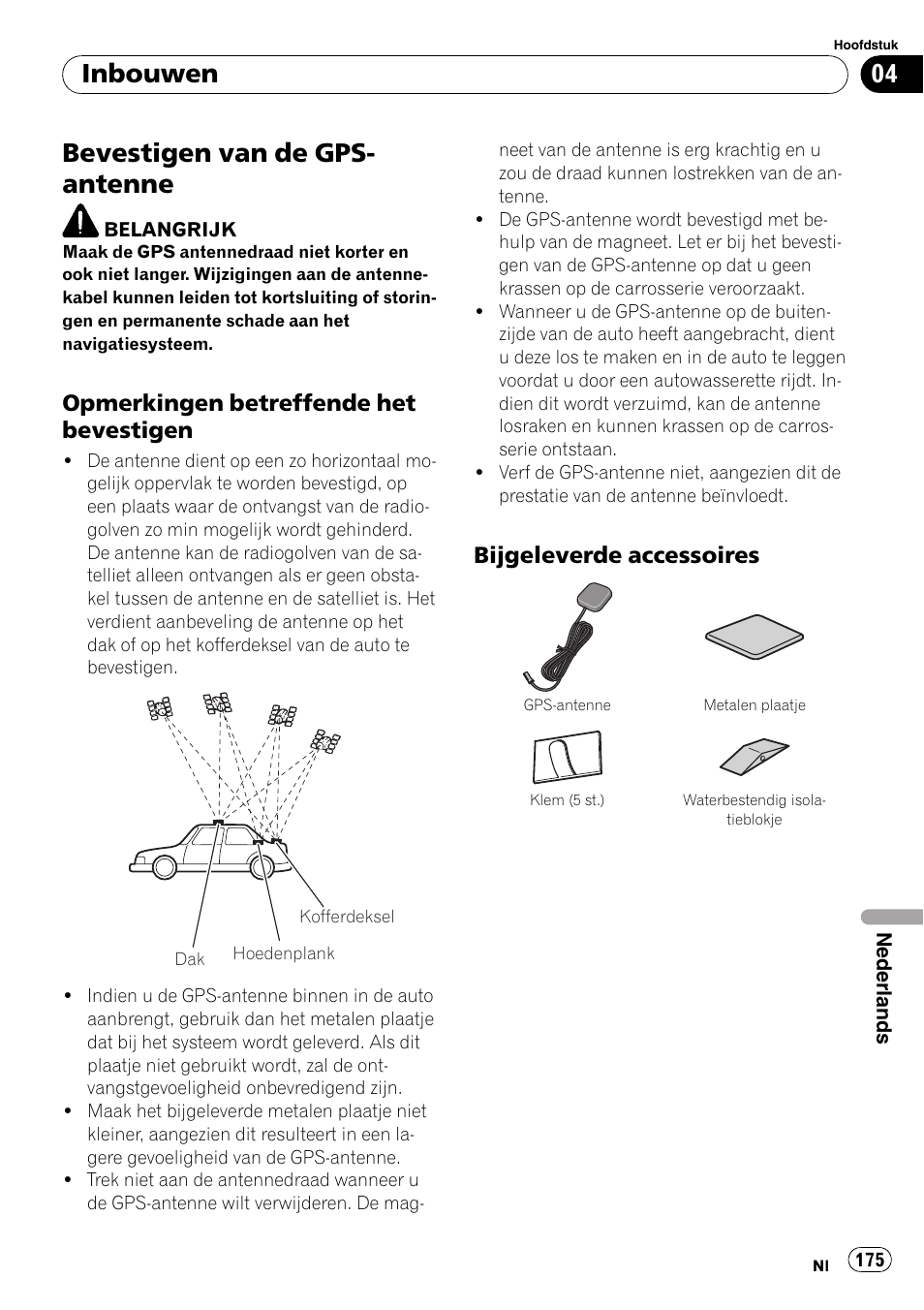 Bevestigen van de gps-antenne, Opmerkingen betreffende het, Bevestigen | Bijgeleverde accessoires 175, Bevestigen van de gps- antenne, Inbouwen, Opmerkingen betreffende het bevestigen, Bijgeleverde accessoires | Pioneer AVIC-X3-II User Manual | Page 175 / 179