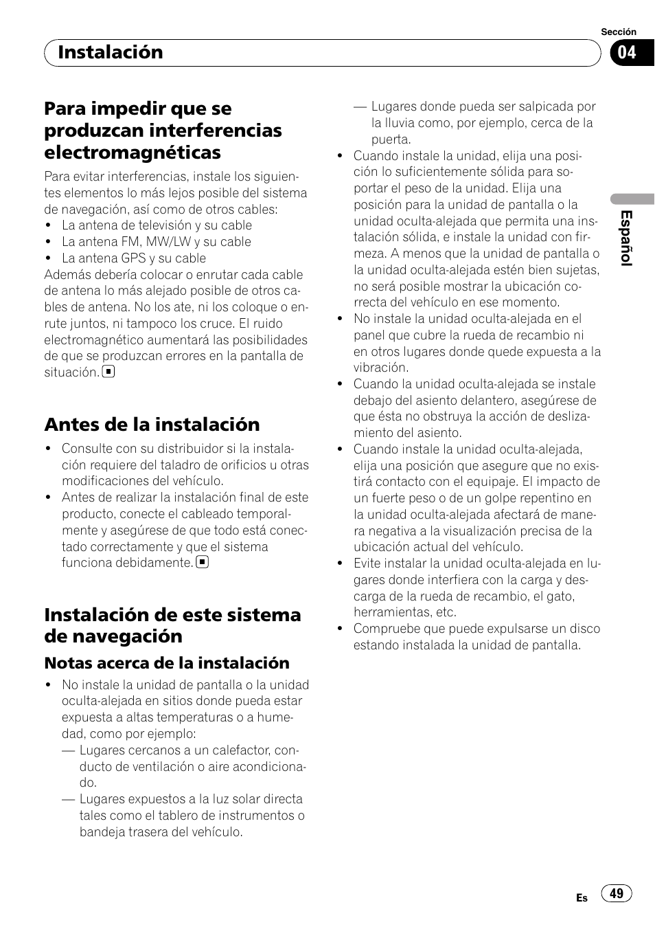 Para impedir que se produzcan, Interferencias electromagnéticas, Antes de la instalación | Instalación de este sistema de, Navegación, Notas acerca de la instalación 49, Instalación de este sistema de navegación, Instalación | Pioneer AVIC-X3-II User Manual | Page 49 / 179