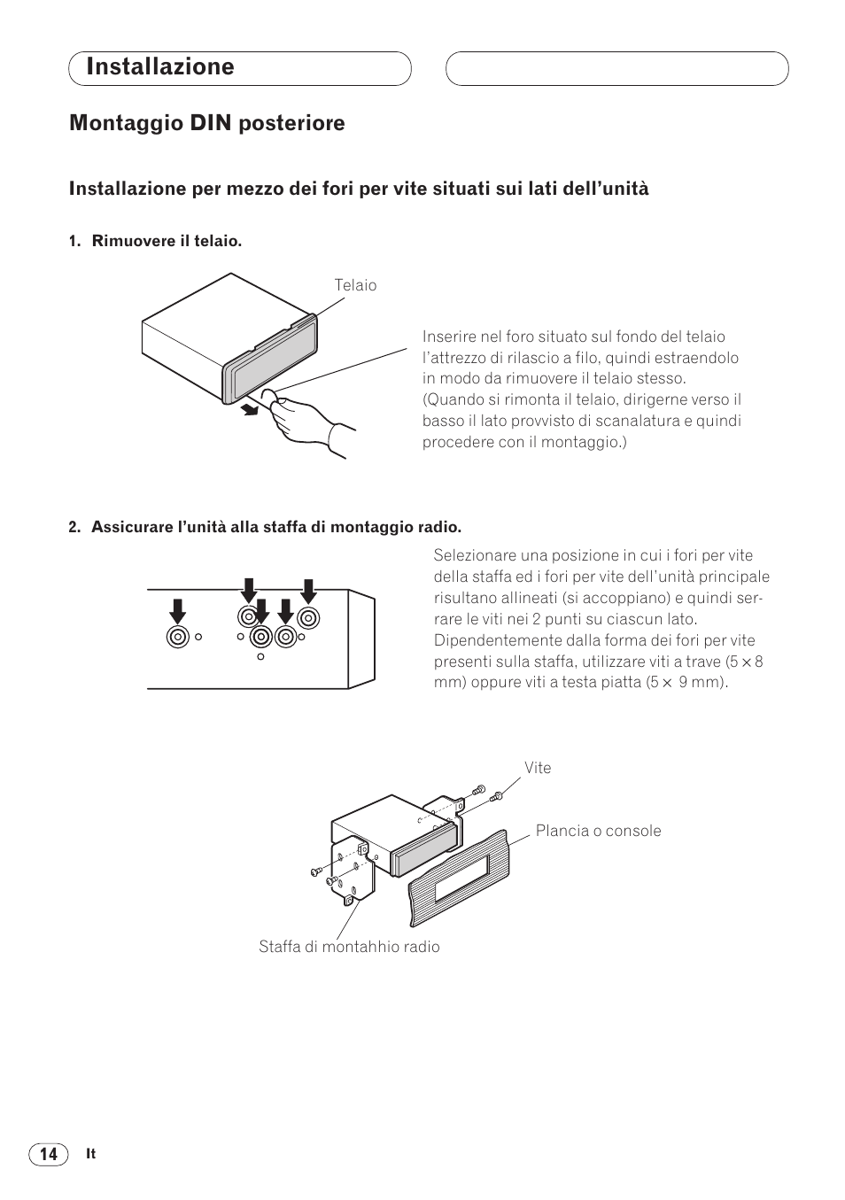 Montaggio din posteriore 14, Installazione per mezzo dei fori per vite, Situati sui lati dell’unità 14 | Fissaggio del pannello anteriore 15, Installazione, Montaggio din posteriore | Pioneer DVH-P5000MP User Manual | Page 70 / 88