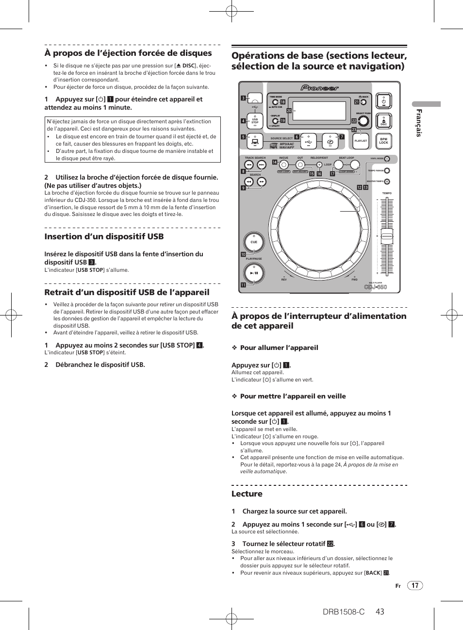 Drb1508-c, 43 42 à propos de l’éjection forcée de disques, Insertion d’un dispositif usb | Retrait d’un dispositif usb de l’appareil, Lecture, 17 français, 1 appuyez au moins 2 secondes sur [usb stop] 4, 2 débranchez le dispositif usb, Pour allumer l’appareil appuyez sur [ u ] 1, 3 tournez le sélecteur rotatif m | Pioneer CDJ-350 User Manual | Page 43 / 84