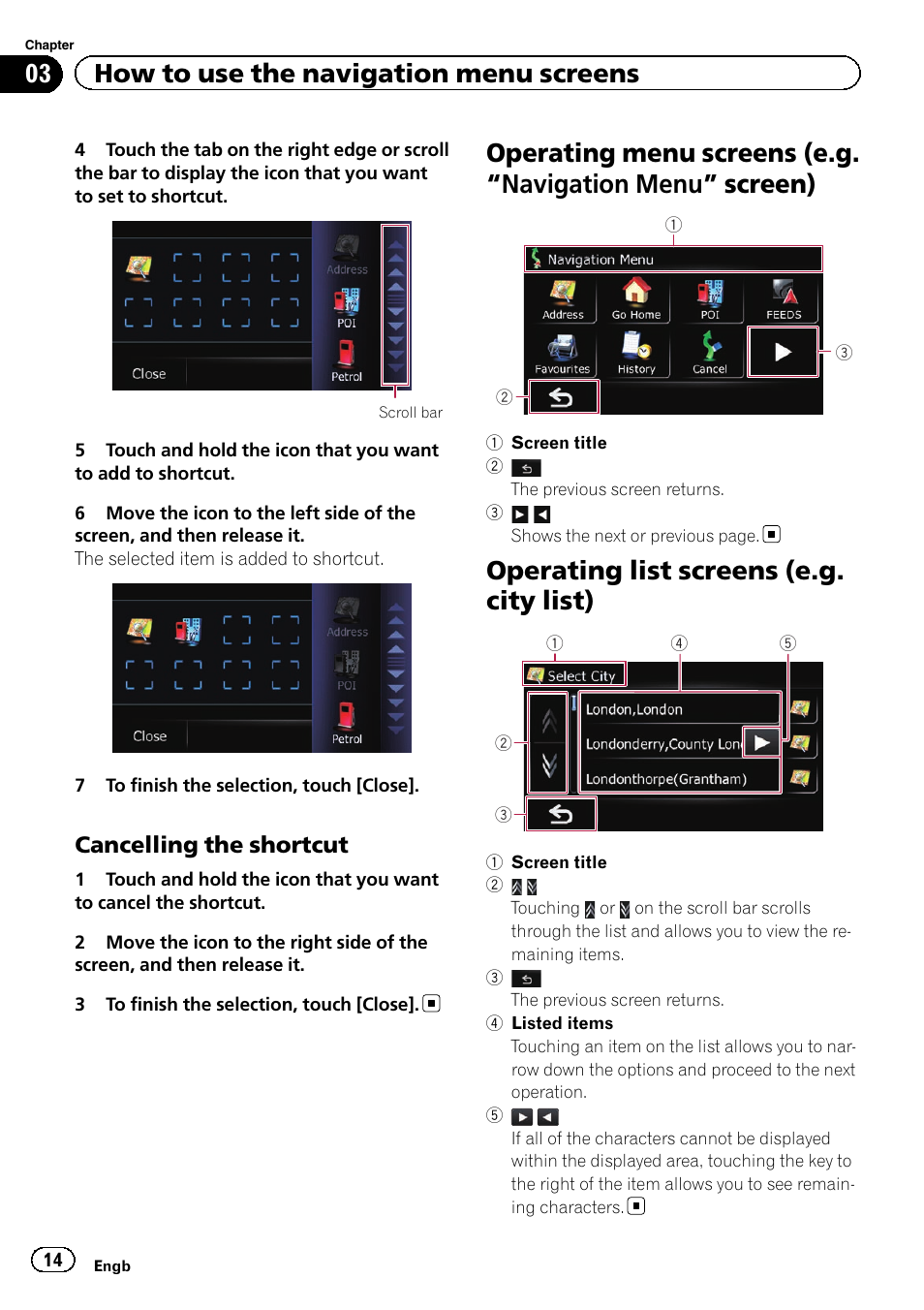 Cancelling the shortcut 14, Operating menu screens (e.g, Navigation | Menu, Screen) 14, Operating list screens (e.g. city list), 03 how to use the navigation menu screens, Cancelling the shortcut | Pioneer AVIC-F220 User Manual | Page 14 / 80