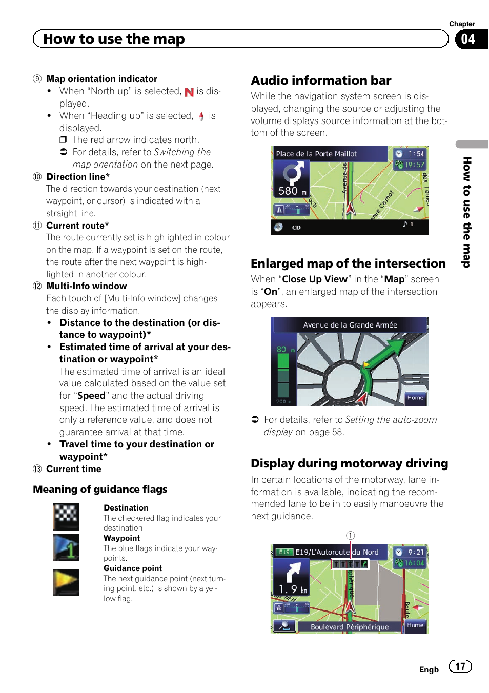 Audio information bar 17, Enlarged map of the intersection 17, Display during motorway driving 17 | How to use the map, Audio information bar, Display during motorway driving | Pioneer AVIC-F220 User Manual | Page 17 / 80