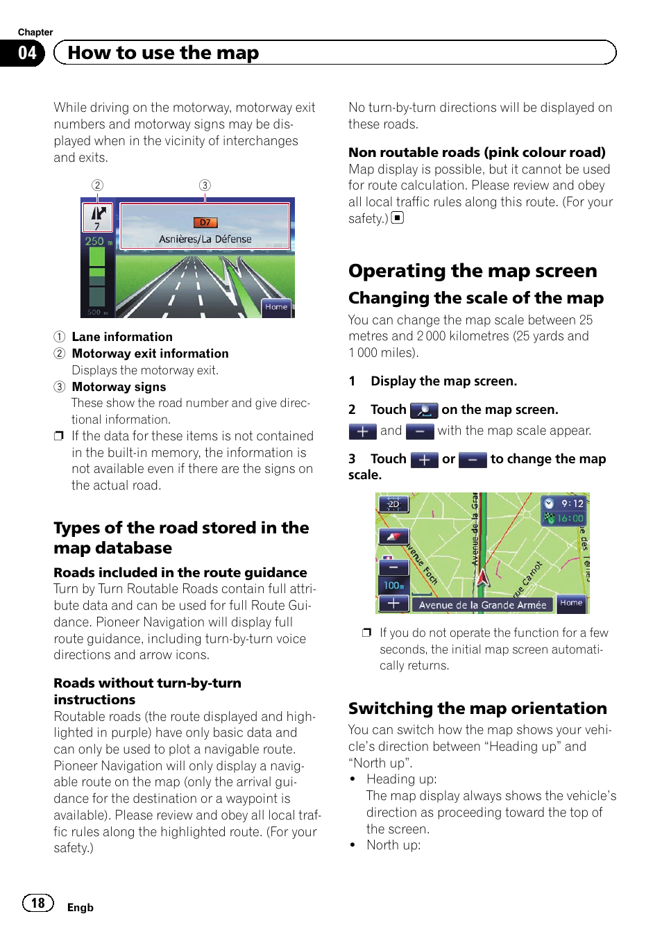 Types of the road stored in the map, Database, Operating the map screen | Changing the scale of the map 18, Switching the map orientation 18, Switching the, 04 how to use the map, Types of the road stored in the map database, Changing the scale of the map, Switching the map orientation | Pioneer AVIC-F220 User Manual | Page 18 / 80
