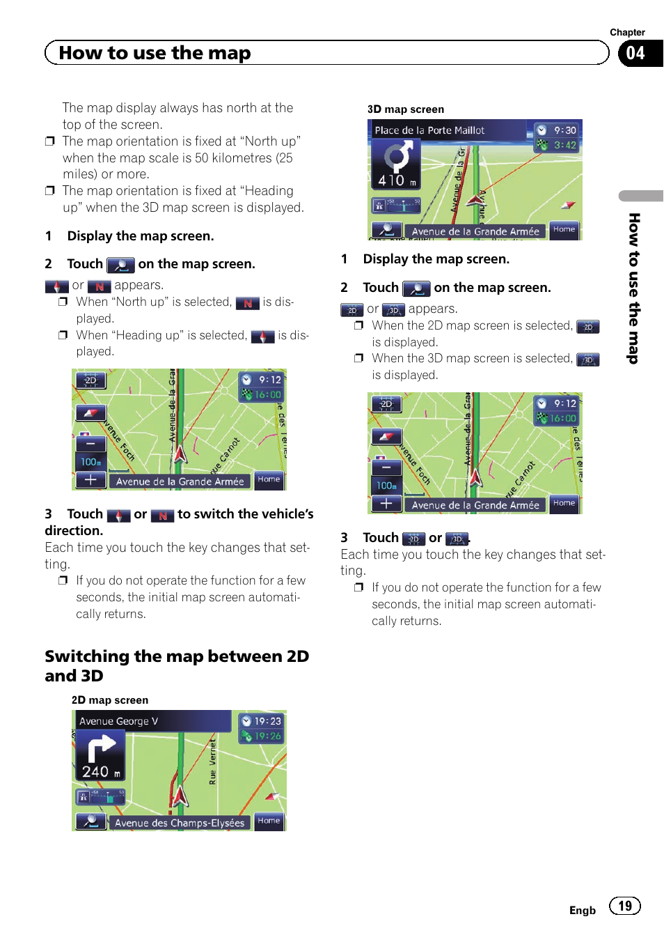 Switching the map between 2d and, How to use the map, Switching the map between 2d and 3d | Pioneer AVIC-F220 User Manual | Page 19 / 80