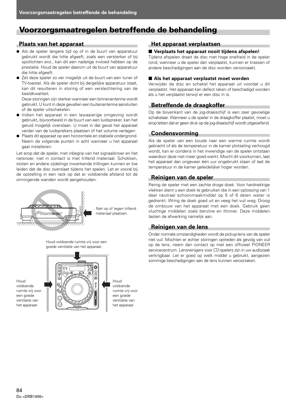 Voorzorgsmaatregelen betreffende de behandeling, Plaats van het apparaat, Het apparaat verplaatsen | Betreffende de draagkoffer, Condensvorming, Reinigen van de speler, Reinigen van de lens | Pioneer CDJ-800 MK2 User Manual | Page 84 / 116