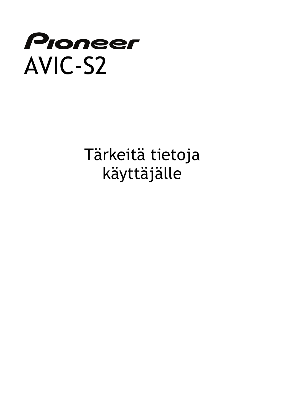 Käyttäjälle, Avic-s2, Tärkeitä tietoja käyttäjälle | Pioneer AVIC-S2 RU User Manual | Page 129 / 153
