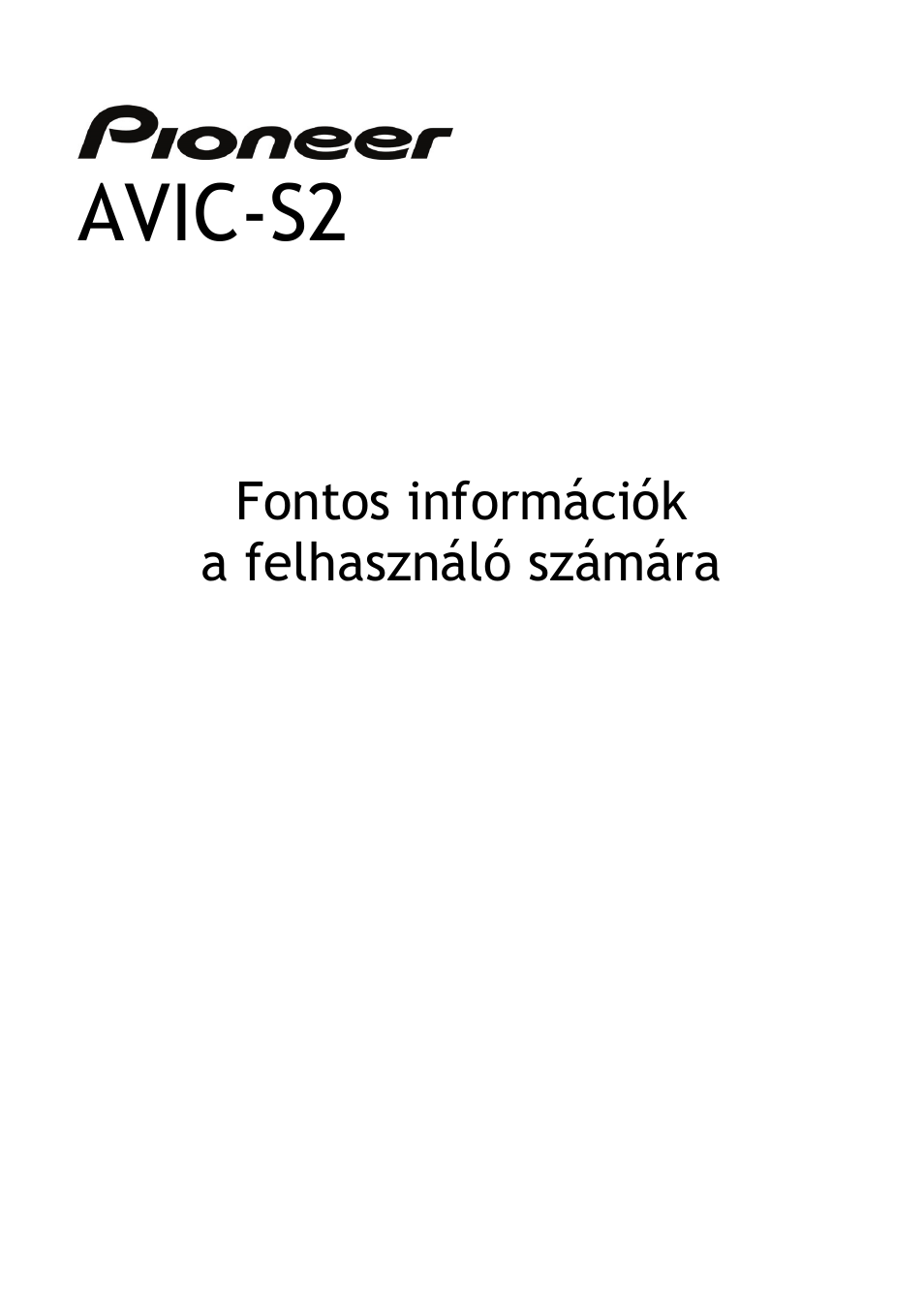 Avic-s2, Fontos információk a felhasználó számára | Pioneer AVIC-S2 RU User Manual | Page 73 / 153