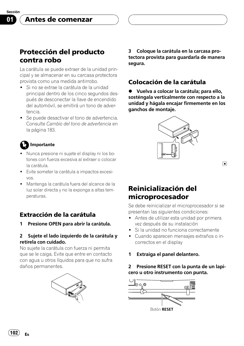 Protección del producto contra robo 102, Extracción de la carátula 102, Colocación de la carátula 102 | Reinicialización del microprocesador 102, Protección del producto contra robo, Reinicialización del microprocesador, Antes de comenzar | Pioneer DEH-P70BT User Manual | Page 102 / 199