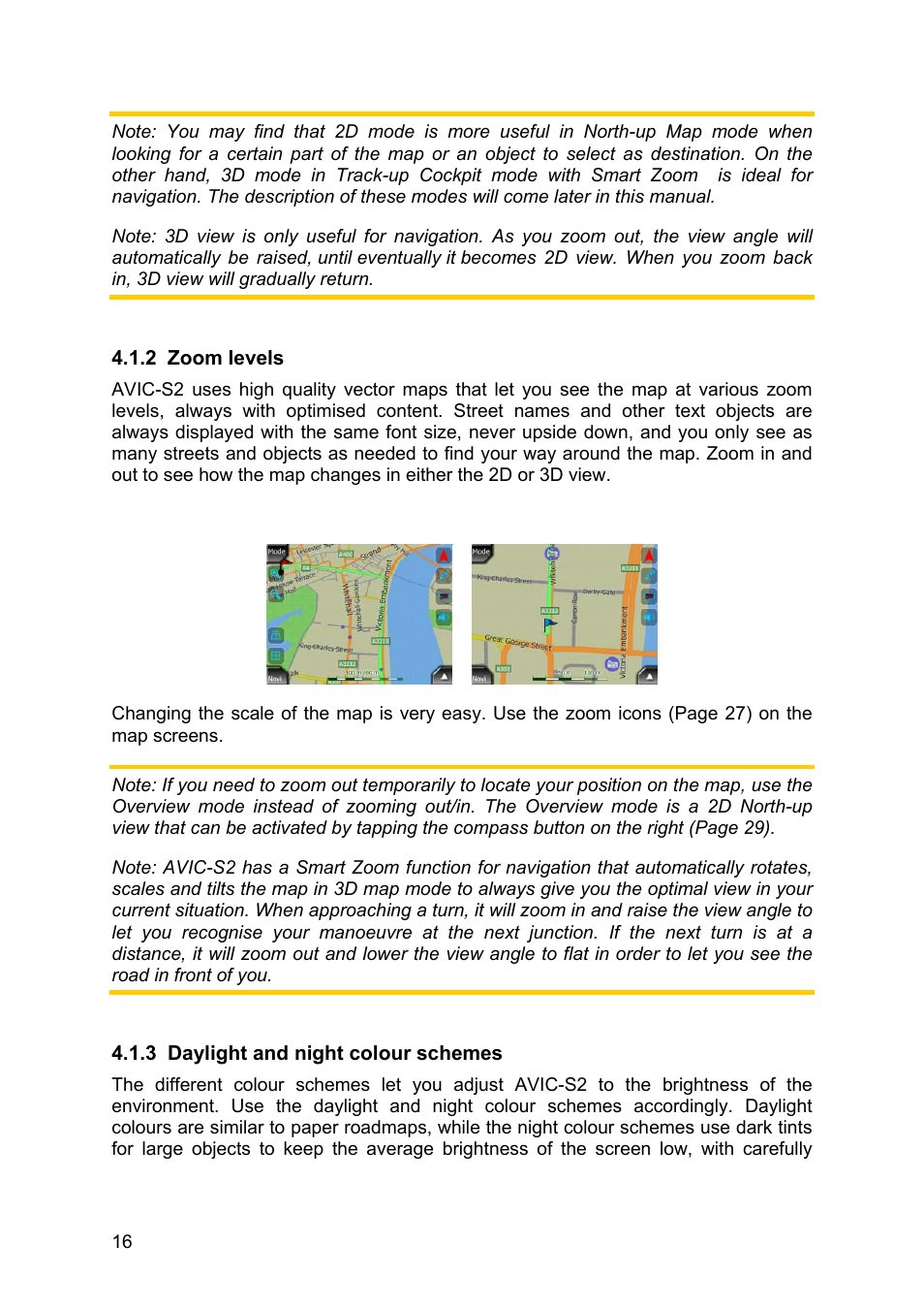 Zoom levels, Daylight and night colour schemes, 2 zoom | Levels | Pioneer AVIC-S2 RU User Manual | Page 16 / 84