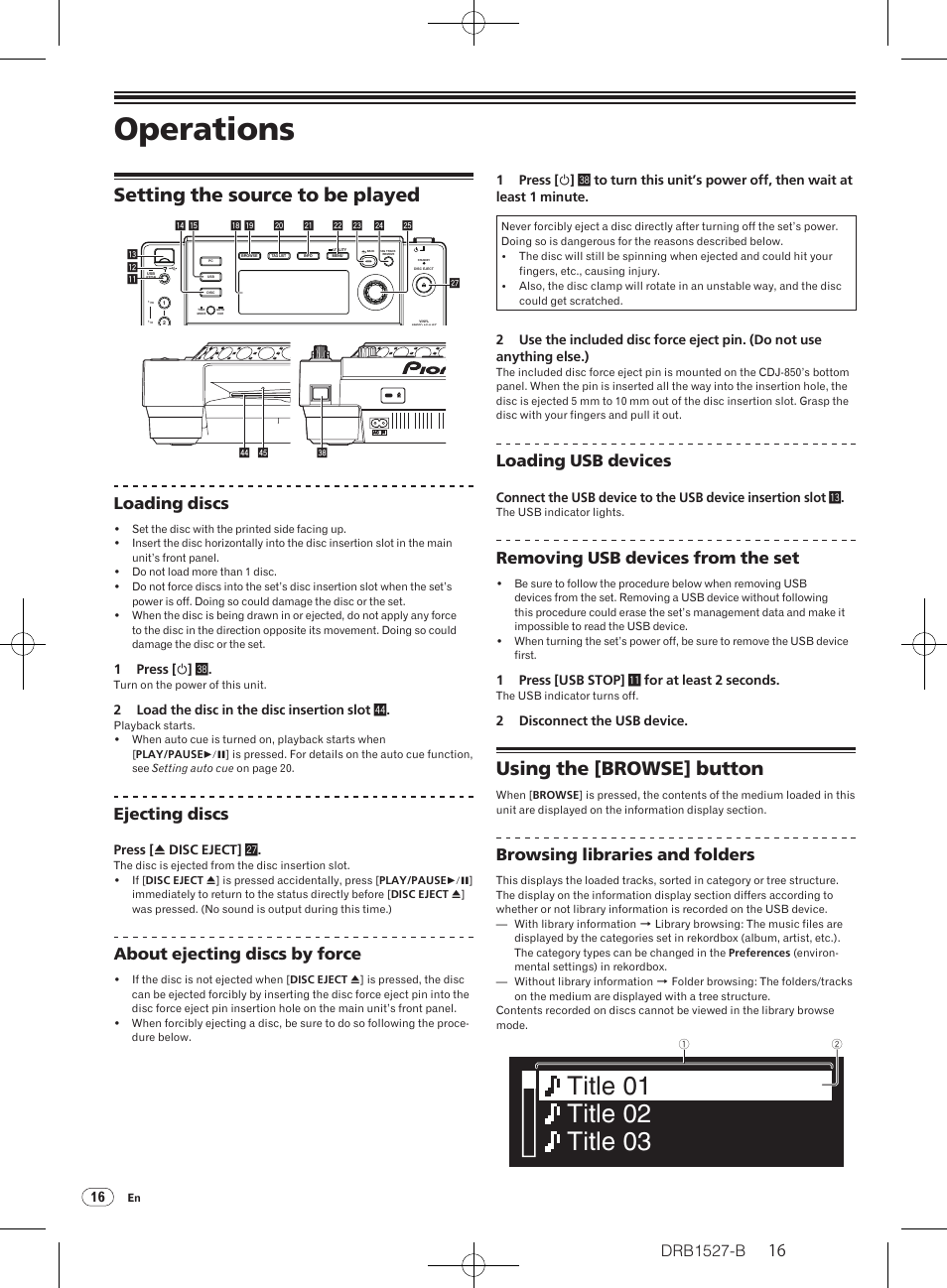 Operations, Setting the source to be played, Using the [browse] button | Drb1527-b, Loading discs, Ejecting discs, About ejecting discs by force, Loading usb devices, Removing usb devices from the set, Browsing libraries and folders | Pioneer CDJ-850 User Manual | Page 16 / 88