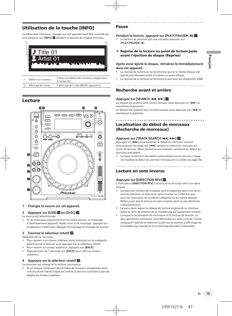 Utilisation de la touche [info] lecture, Title 01 artist 01, Utilisation de la touche [info | Lecture, Drb1527-b, Pause, Recherche avant et arrière, Lecture en sens inverse, 19 français, 3 tournez le sélecteur rotatif p | Pioneer CDJ-850 User Manual | Page 47 / 88