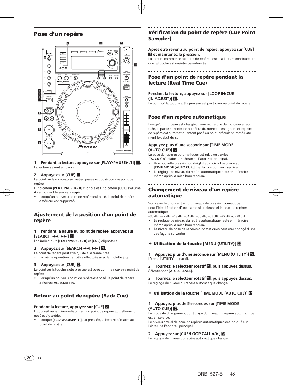 Pose d’un repère, Drb1527-b, Ajustement de la position d’un point de repère | Retour au point de repère (back cue), Pose d’un repère automatique, Changement de niveau d’un repère automatique, 2 appuyez sur [cue] 2, 2 appuyez sur [search m , n ] 3, 3 appuyez sur [cue] 2, Pendant la lecture, appuyez sur [cue] 2 | Pioneer CDJ-850 User Manual | Page 48 / 88