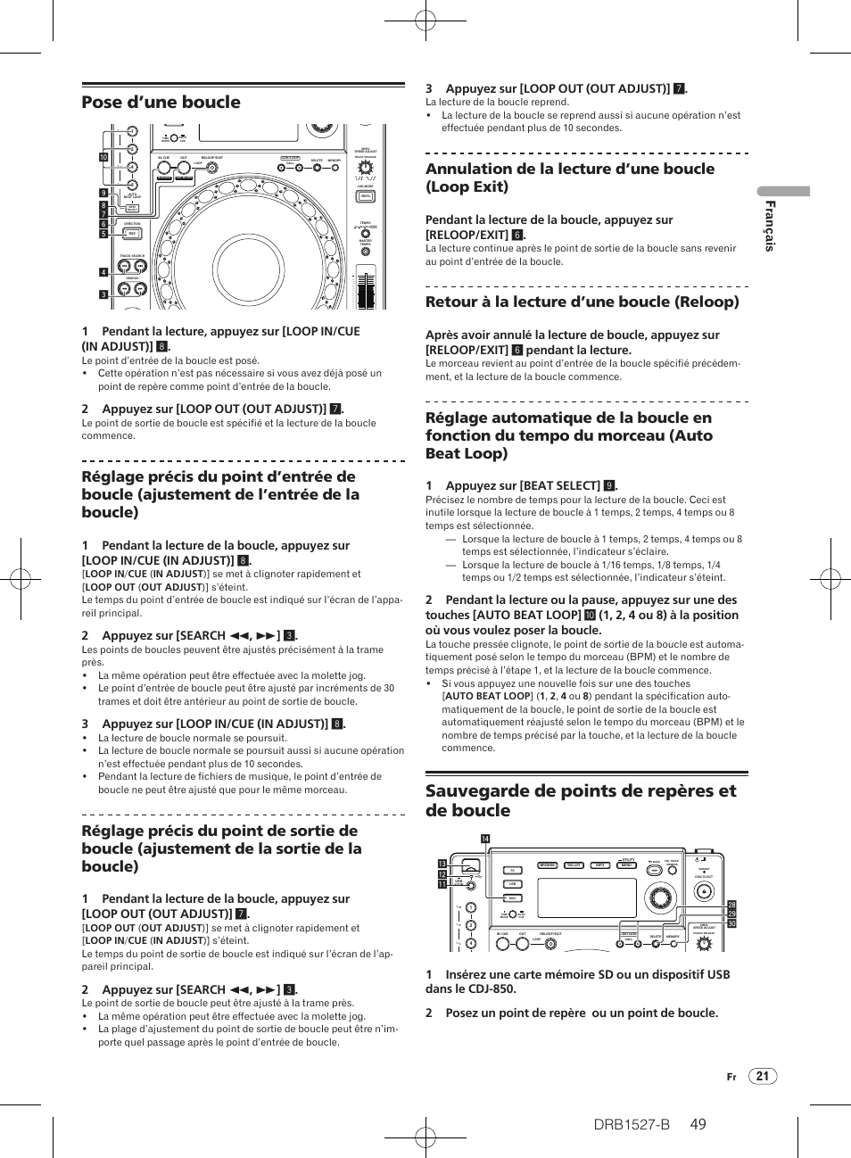 Pose d’une boucle, Sauvegarde de points de repères et de boucle, Drb1527-b | Annulation de la lecture d’une boucle (loop exit), Retour à la lecture d’une boucle (reloop), 21 français, 2 appuyez sur [loop out (out adjust)] 7, 2 appuyez sur [search m , n ] 3, 3 appuyez sur [loop in/ cue (in adjust)] 8, 3 appuyez sur [loop out (out adjust)] 7 | Pioneer CDJ-850 User Manual | Page 49 / 88