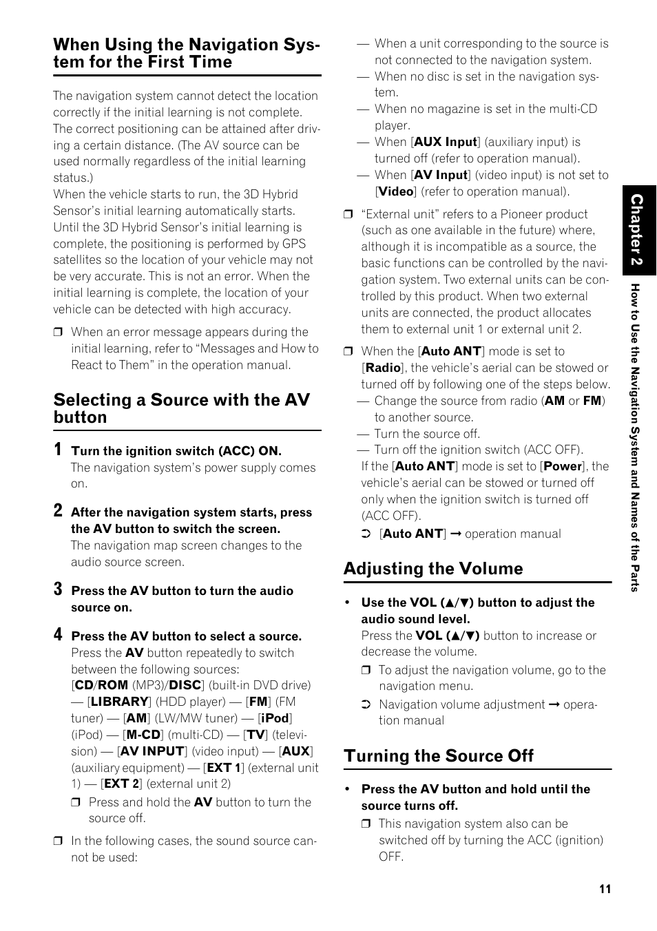 When using the navigation system for the first, Time 11, Selecting a source with the | Adjusting the volume 11 turning the source off 11, Selecting a source with the av button, Adjusting the volume, Turning the source off | Pioneer AVIC-HD3-II User Manual | Page 13 / 22