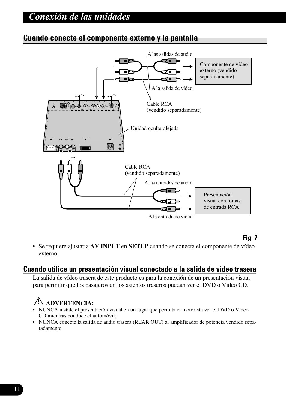 Cuando conecte el componente externo, Y la pantalla, Conexión de las unidades | Cuando conecte el componente externo y la pantalla | Pioneer AVH-P7500DVDII User Manual | Page 28 / 98
