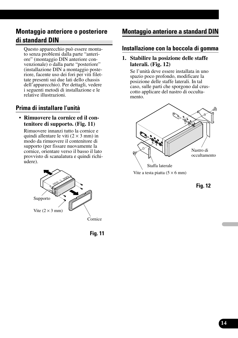 Montaggio anteriore o posteriore di, Standard din, Montaggio anteriore a standard din | Montaggio anteriore o posteriore di standard din, Prima di installare l’unità, Installazione con la boccola di gomma | Pioneer AVH-P7500DVDII User Manual | Page 79 / 98