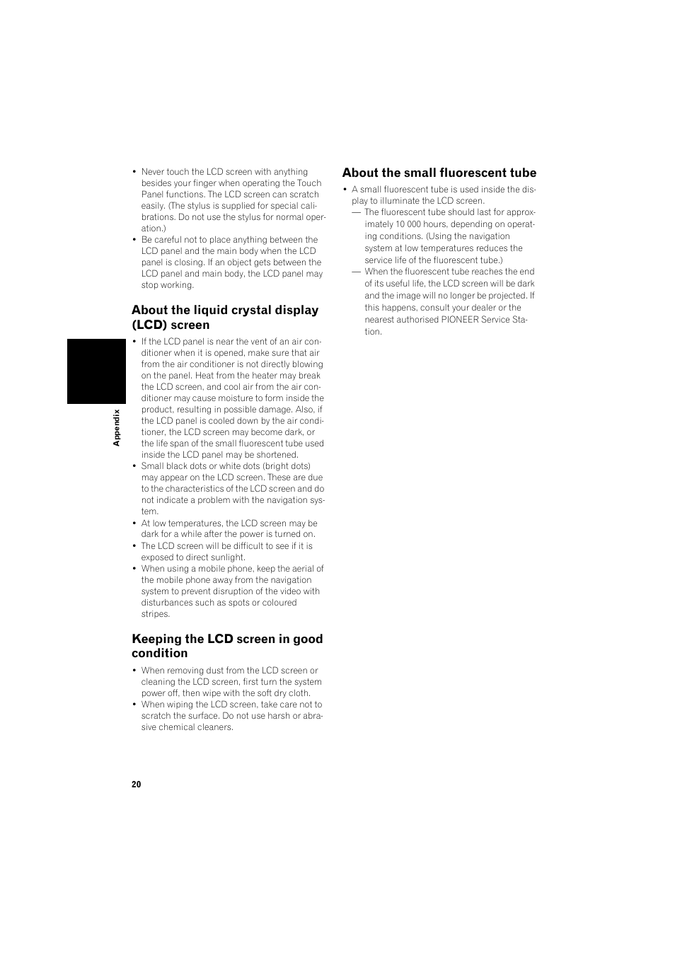 About the liquid crystal display (lcd) screen 20, Keeping the lcd screen in good condition 20, About the small fluorescent tube 20 | About the liquid crystal display (lcd) screen, Keeping the lcd screen in good condition, About the small fluorescent tube | Pioneer AVIC-HD1BT User Manual | Page 22 / 25