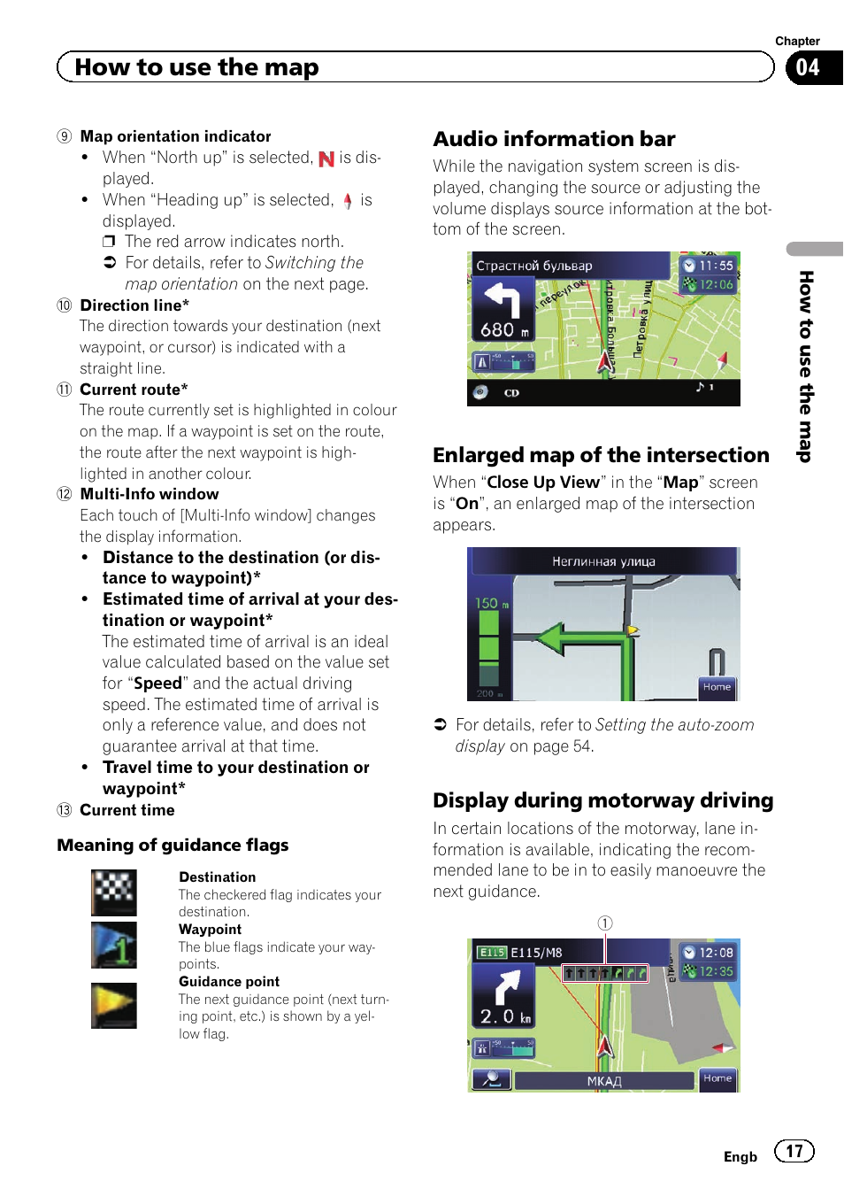 Audio information bar 17, Enlarged map of the intersection 17, Display during motorway driving 17 | How to use the map, Audio information bar, Display during motorway driving | Pioneer AVIC-F220 User Manual | Page 17 / 76
