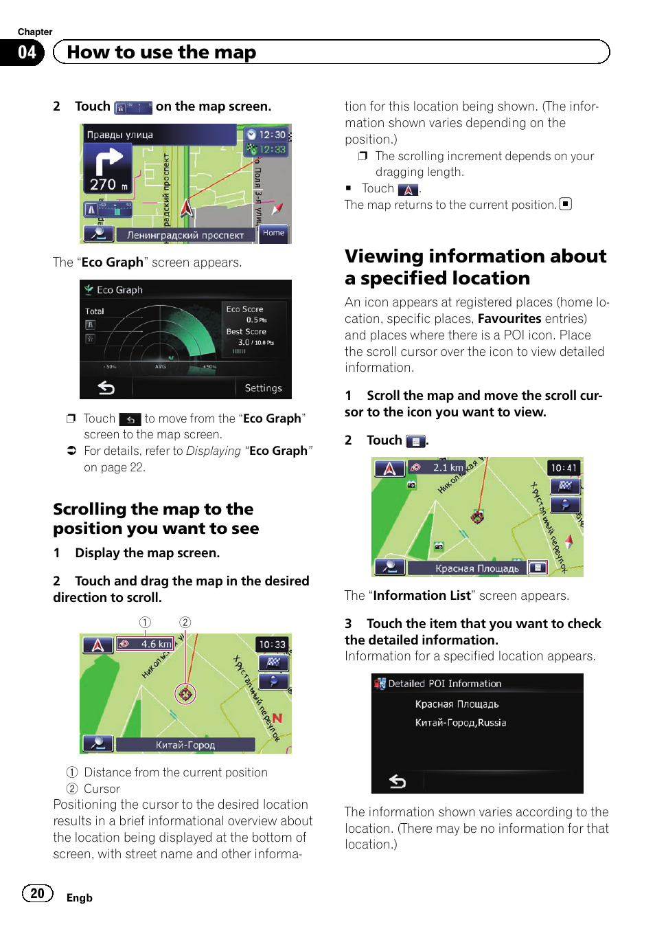 Scrolling the map to the position you, Want to see, Viewing information about a specified | Location, Viewing information about a specified location, 04 how to use the map, Scrolling the map to the position you want to see | Pioneer AVIC-F220 User Manual | Page 20 / 76