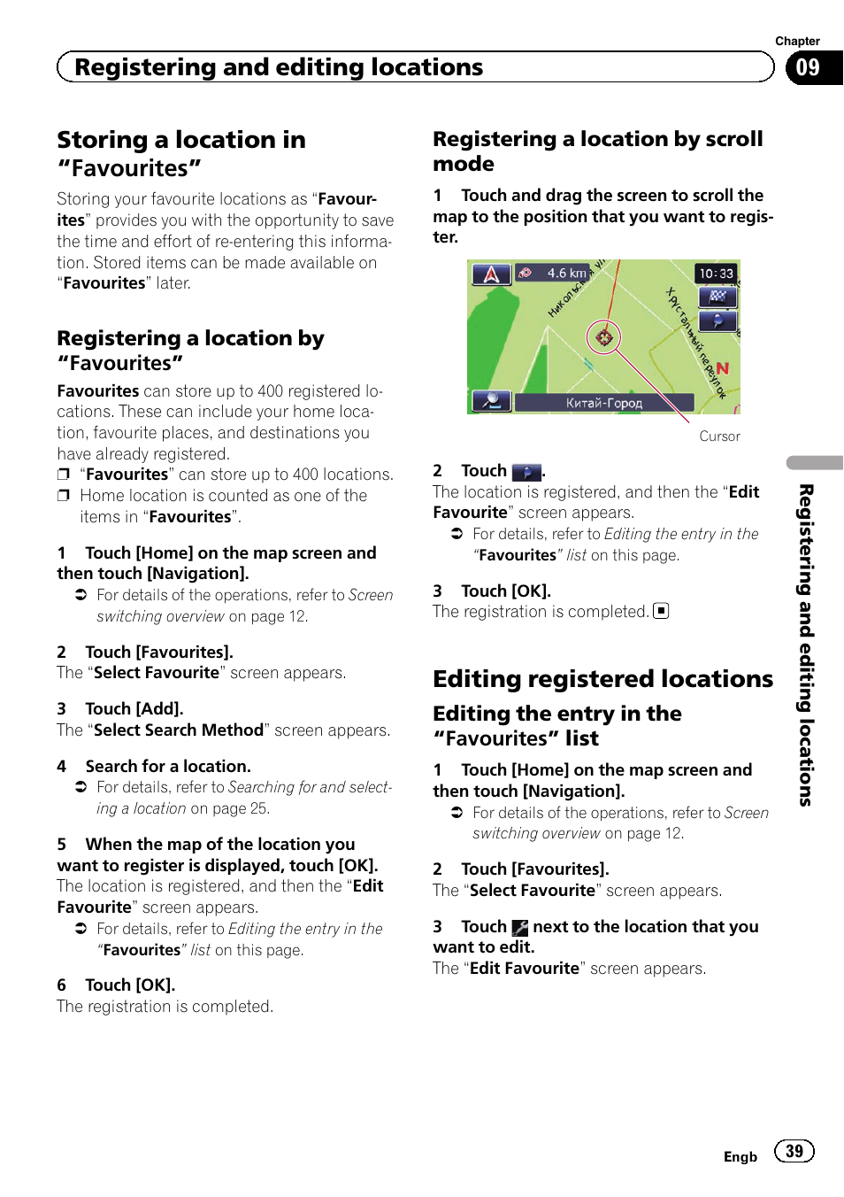 Favourites” 39, Registering a location by, Registering a location by scroll | Mode, Editing registered locations, Editing the entry in the “favourites, List, Storing a location in “fa, Vourites, Storing a location in “favourites | Pioneer AVIC-F220 User Manual | Page 39 / 76