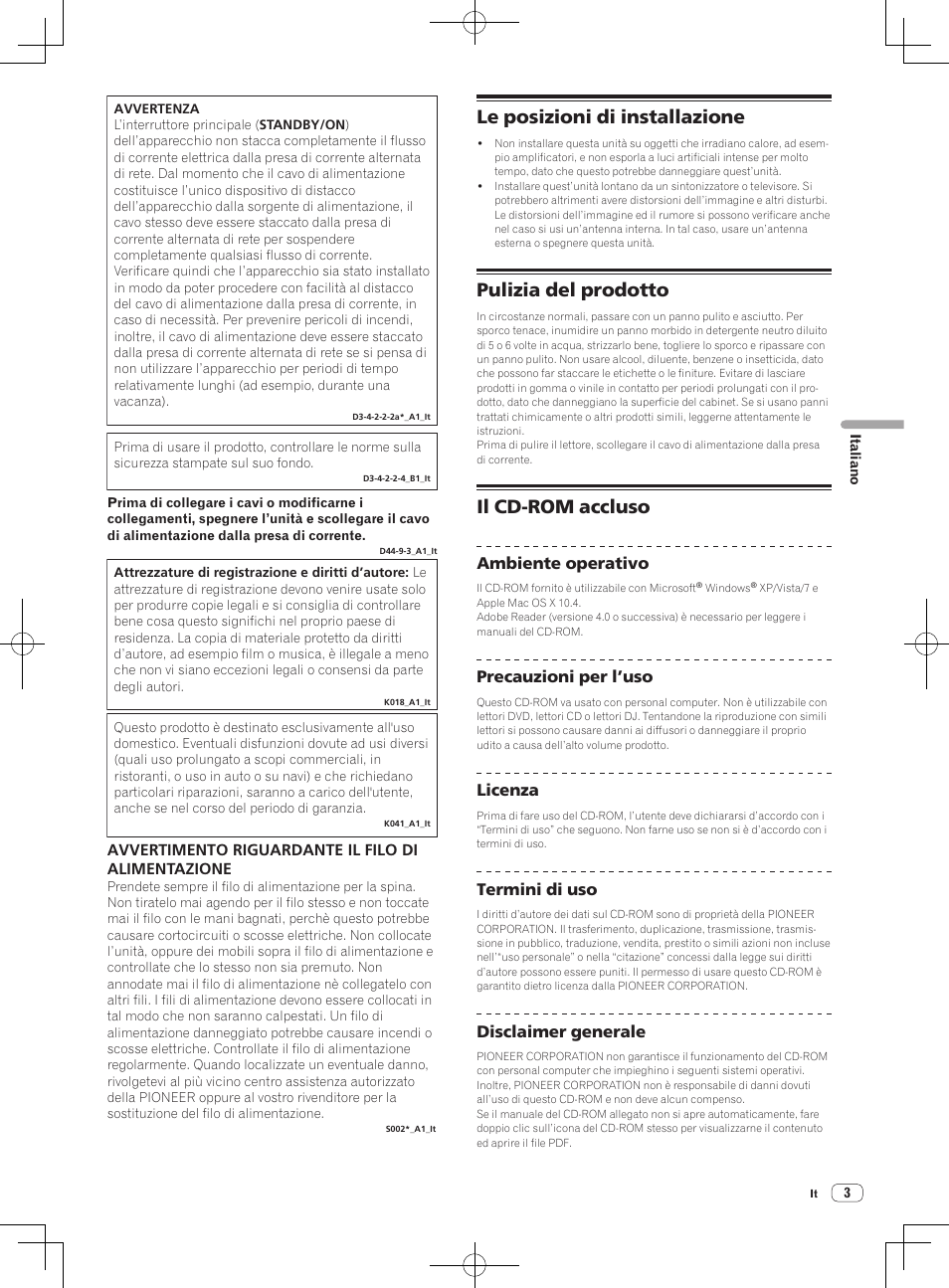 Le posizioni di installazione, Pulizia del prodotto, Il cd-rom accluso | Avvertimento riguardante il filo di alimentazione, Ambiente operativo, Precauzioni per l’uso, Licenza, Termini di uso, Disclaimer generale | Pioneer XDJ-AERO User Manual | Page 15 / 36