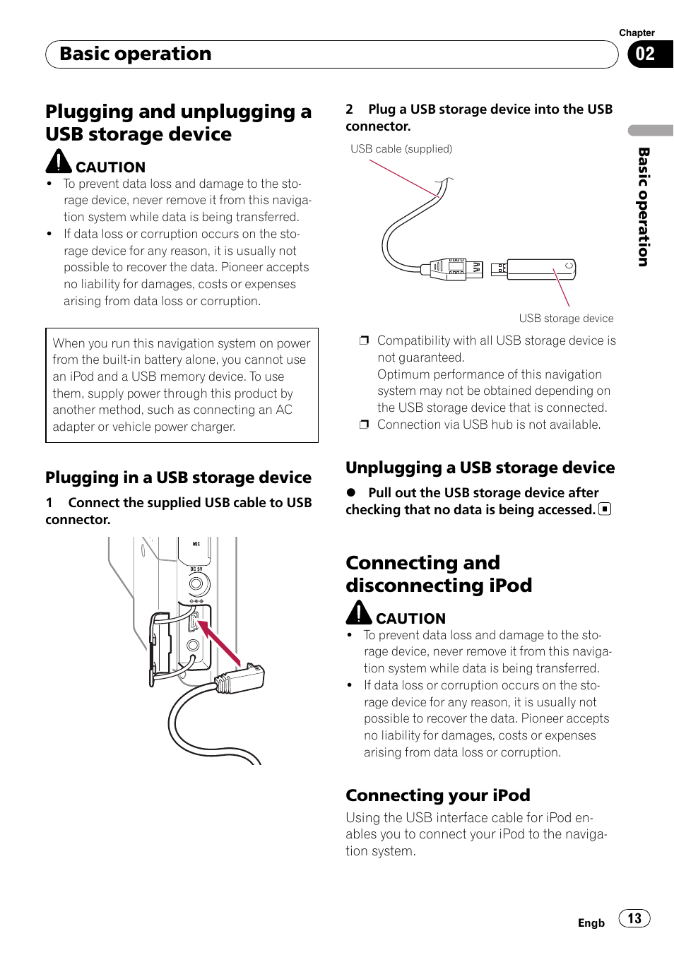 Plugging and unplugging a usb storage, Device, Plugging in a usb storage device 13 | Unplugging a usb storage device 13, Connecting and disconnecting ipod, Connecting your ipod 13, Plugging and unplug, Connecting your ipod, Plugging and unplugging a usb storage device, Basic operation | Pioneer AVIC F500BT User Manual | Page 13 / 124