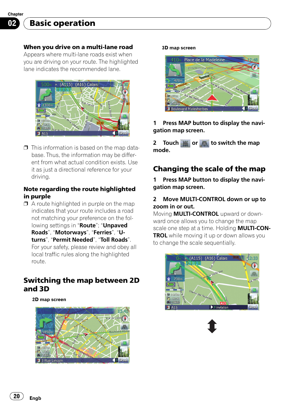 Switching the map between 2d and, Changing the scale of the map 20, Switching the map | Basic operation, Switching the map between 2d and 3d, Changing the scale of the map | Pioneer AVIC F500BT User Manual | Page 20 / 124
