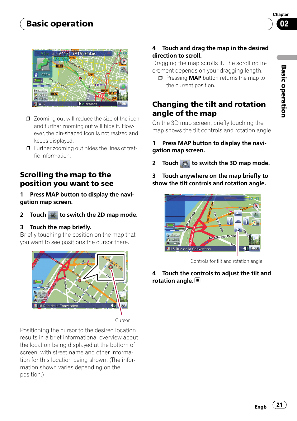 Scrolling the map to the position you, Want to see, Changing the tilt and rotation angle of | The map, Basic operation, Scrolling the map to the position you want to see, Changing the tilt and rotation angle of the map | Pioneer AVIC F500BT User Manual | Page 21 / 124
