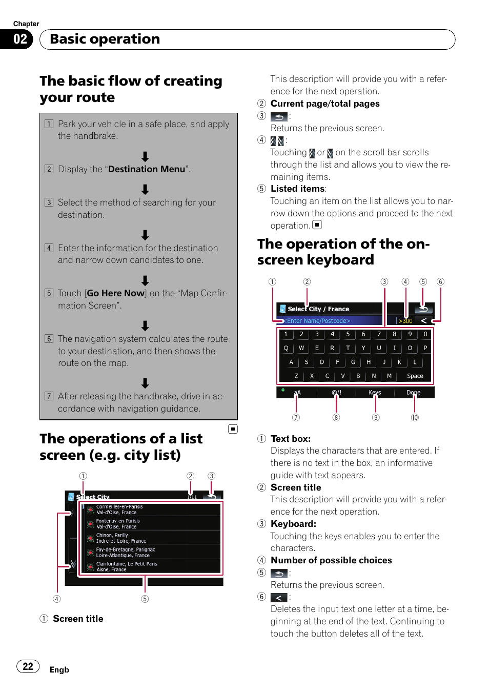 The basic flow of creating your route, The operations of a list screen (e.g. city, List) | The operation of the on-screen keyboard, The operations of a list screen (e.g. city list), The operation of the on- screen keyboard, Basic operation | Pioneer AVIC F500BT User Manual | Page 22 / 124