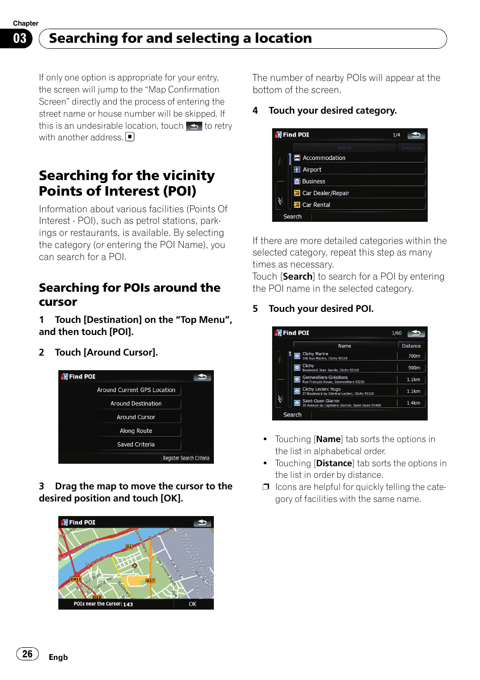 Searching for the vicinity points of interest, Poi), Searching for pois around the | Cursor, Searching for and selecting a location, Searching for pois around the cursor | Pioneer AVIC F500BT User Manual | Page 26 / 124