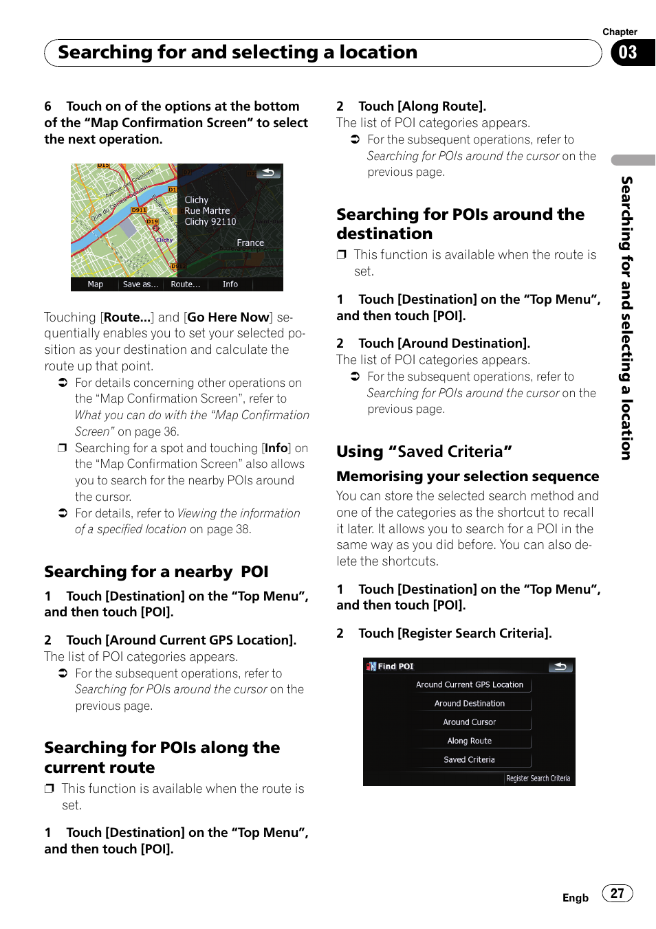 Searching for a nearby poi 27, Searching for pois along the current, Route | Searching for pois around the, Destination, Using “saved criteria” 27, Searching for and selecting a location, Searching for a nearby poi, Searching for pois along the current route, Searching for pois around the destination | Pioneer AVIC F500BT User Manual | Page 27 / 124