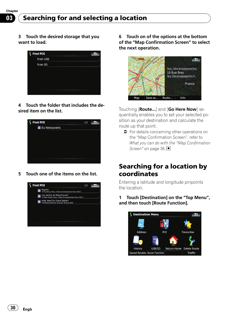 Searching for a location by coordinates, Searching for and selecting a location | Pioneer AVIC F500BT User Manual | Page 30 / 124