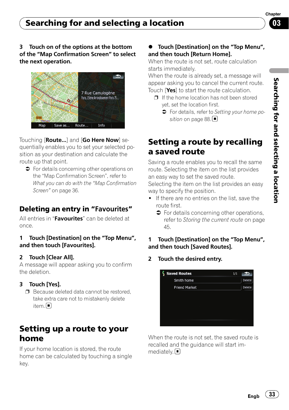 Deleting an entry in “favourites” 33, Setting up a route to your home, Setting a route by recalling a saved route | Searching for and selecting a location, Deleting an entry in “favourites | Pioneer AVIC F500BT User Manual | Page 33 / 124