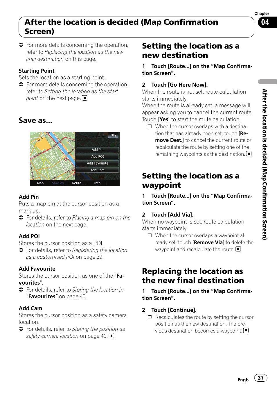 Save as, Setting the location as a new destination, Setting the location as a waypoint | Replacing the location as the new final, Destination | Pioneer AVIC F500BT User Manual | Page 37 / 124